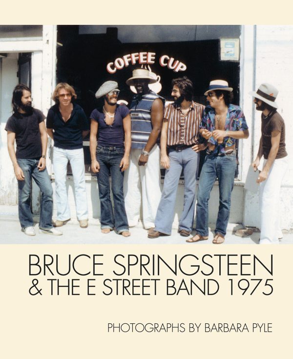 Bruce Springsteen & The E Street Band 1975 - Photographs by Barbara Pyle