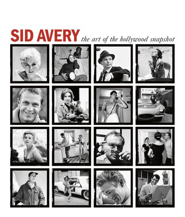 The Art of the Hollywood Snapshot by Sid Avery